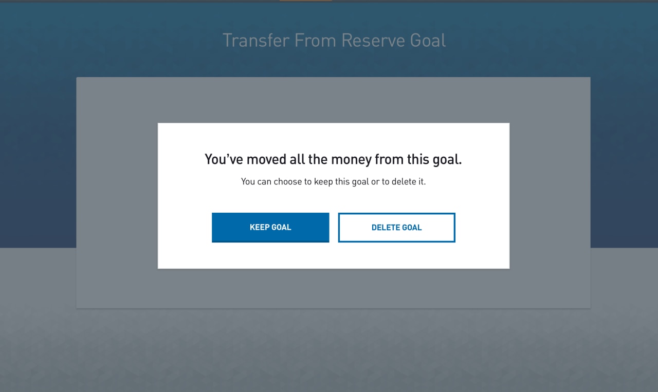  Screenshot of the confirmation page for the transfer money from Goal process, and a screenshot of the modal asking to keep or delete the Goal.​