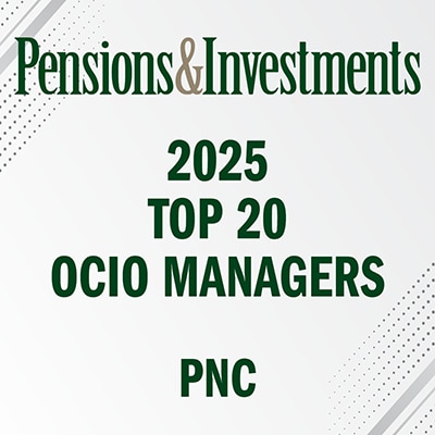 Pensions & Investments Ranked OCIO manager by Foundation Assets 2025 #4 PNC