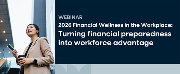 PNC Webinar - 2025 Financial Wellness in the Workplace Webinar: What Employees Want (and Need)
